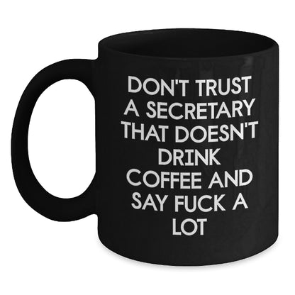 Funny Quote Secretary Black Coffee Mug Gifts for Friends Birthday Unique - Main