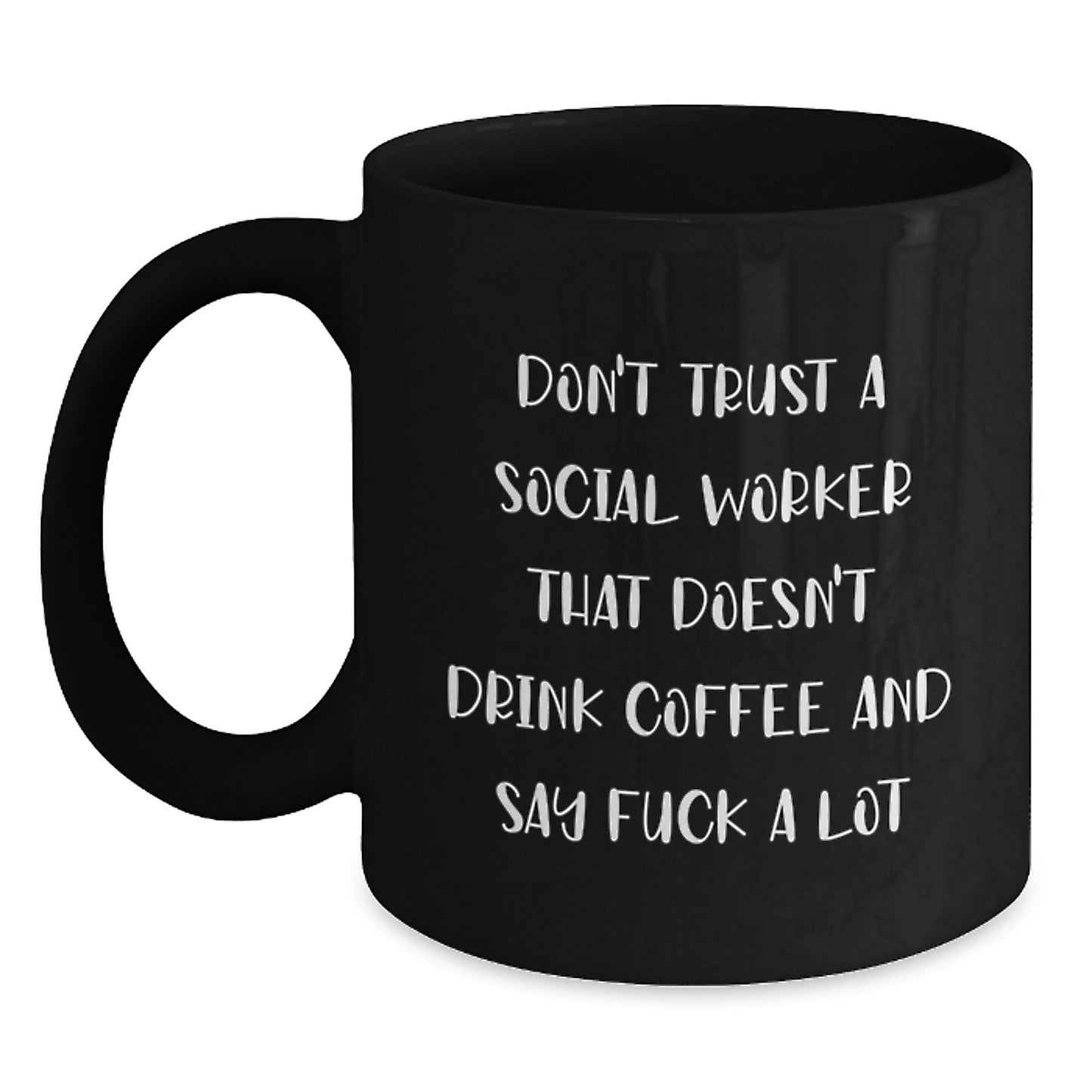 Funny Quote Social Worker Gifts from Men, Unique Christmas Unique Gifts for Social Worker, Black Coffee Mug with 11oz or 15oz Capacity - Main