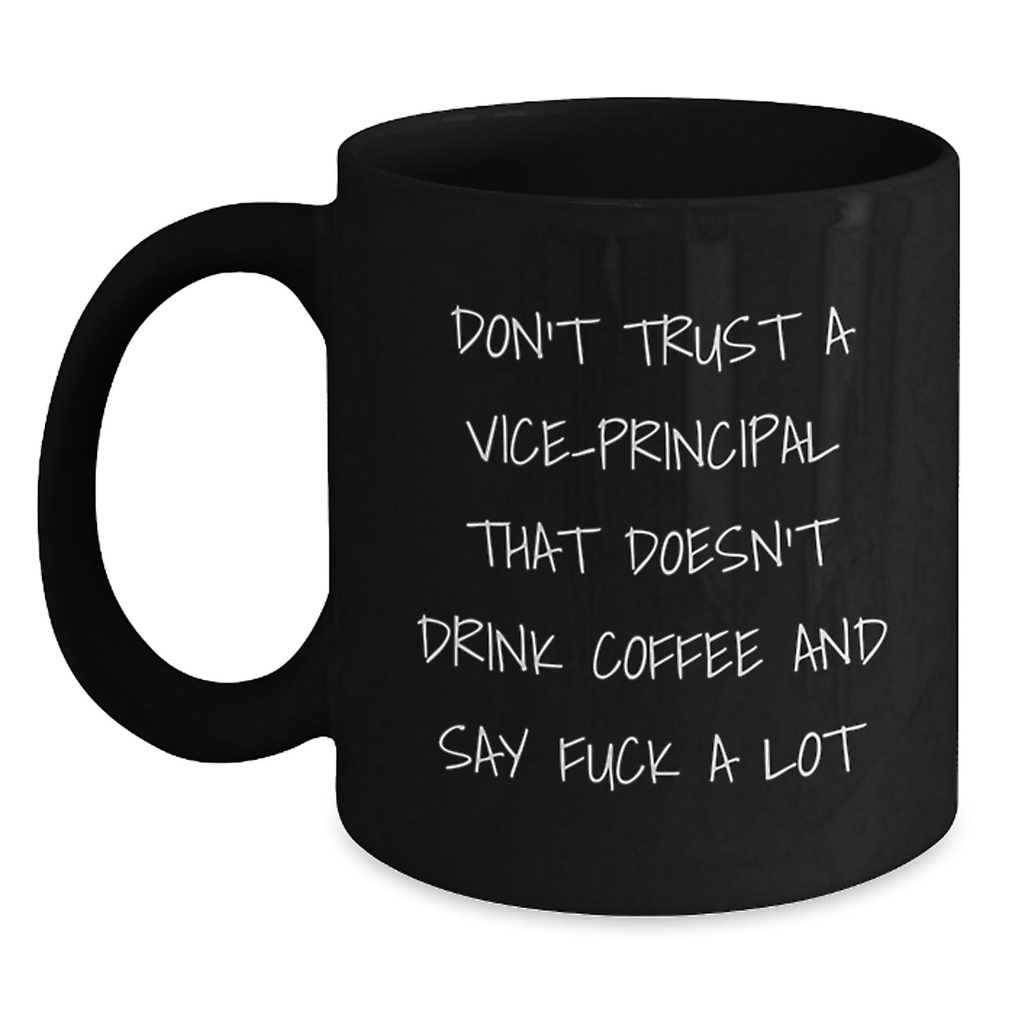 Funny Vice-principal Gifts from Friends - Black Coffee Mug for Vice-principal - Don't Trust A Vice-principal That Doesn't Drink Coffee And Say F--k A Lot - Christmas Unique Gifts for Vice-principal - Main