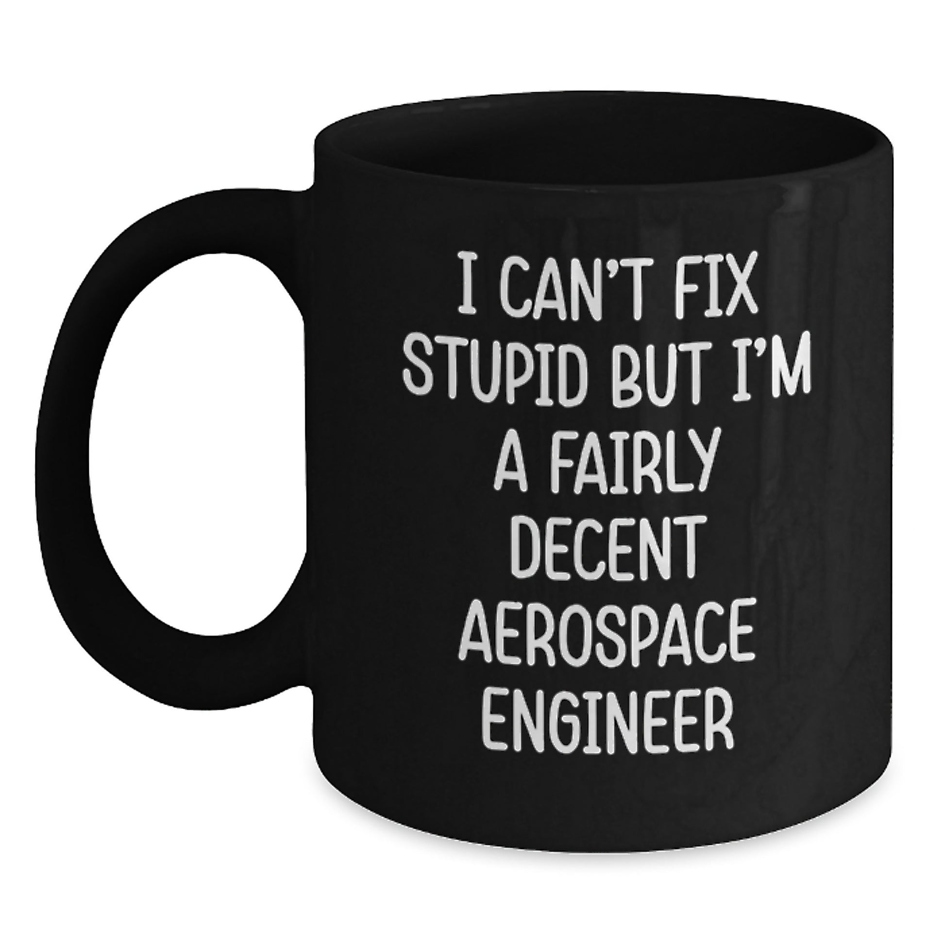 Funny Aerospace Engineer Gifts from Men - Black Coffee Mug for Christmas Unique Presents for Aerospace Engineer Friends - Main