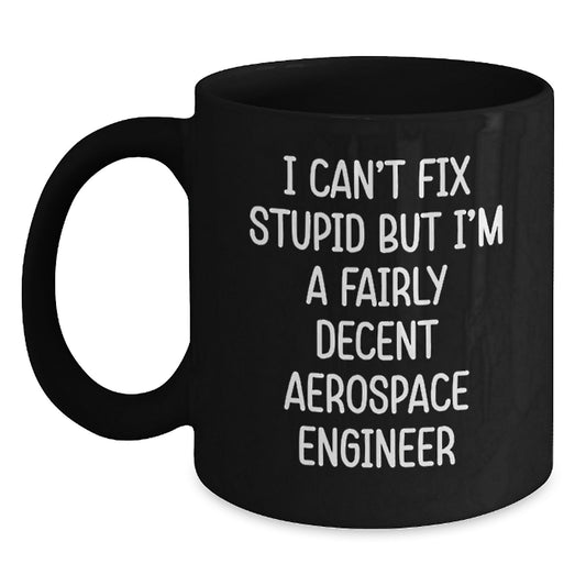 Funny Aerospace Engineer Gifts from Men - Black Coffee Mug for Christmas Unique Presents for Aerospace Engineer Friends - Main