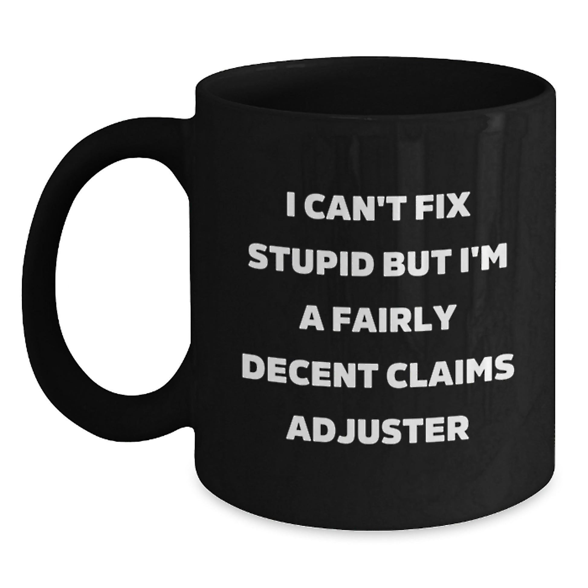 Funny Claims Adjuster Black Coffee Mug, Unique Gifts from Men to Claims Adjusters on Valentine's - Main
