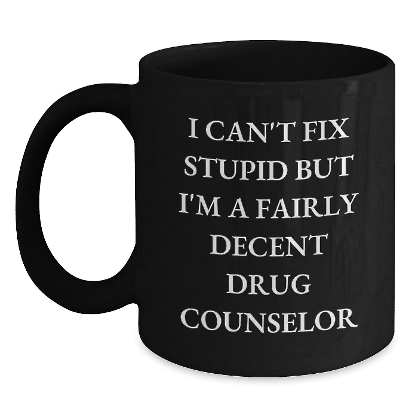 Funny Drug Counselor Gifts, Christmas Unique Mugs for Men, Women, Coworkers, Fairly Decent Drug Counselor Coffee Mug - Main