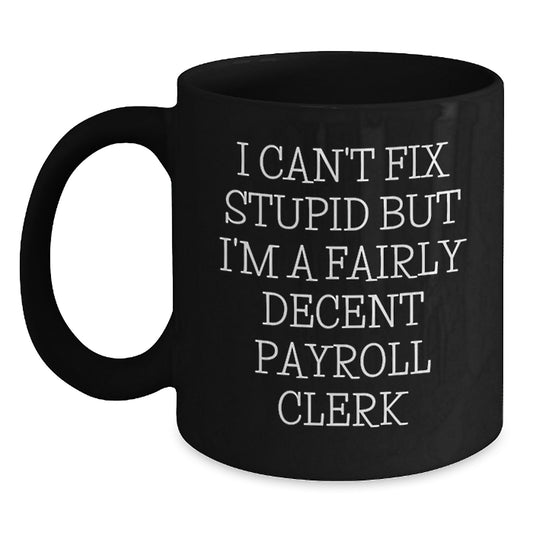 Funny Payroll Clerk Gifts from Men, Women, Friends, and Coworkers on Valentine's Unique Gifts for Payroll Clerks - Main
