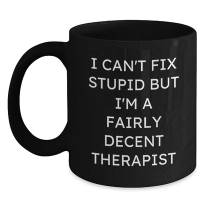 Funny Gifts for Therapists, Therapist Humor Black Coffee Mug, Christmas Unique Gifts from Friends, 11oz or 15oz Ceramic Mug - Main