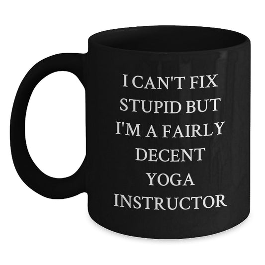 Funny Yoga Instructor Gifts from Friends - I'm A Fairly Decent Black Coffee Mug for Valentine's - Main