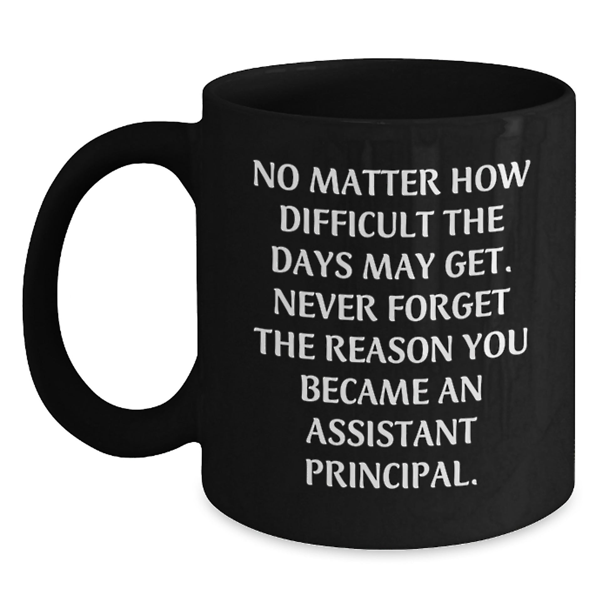 Funny Assistant Principal Gifts for Men - Black Coffee Mug with Inspirational Quote - Christmas Unique Presents from Friends to Assistant Principal - Main