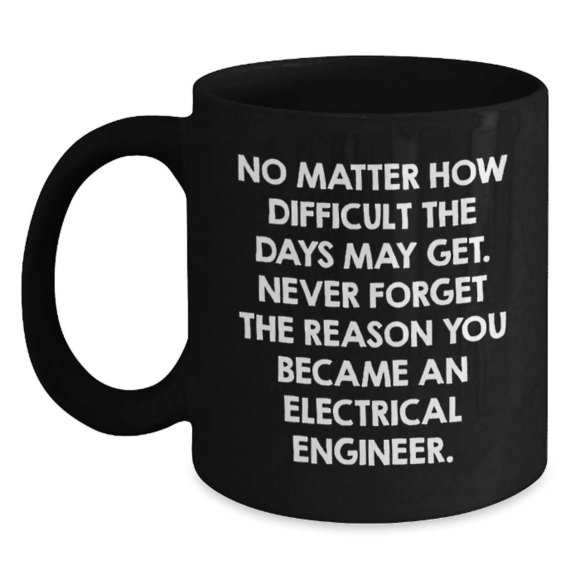Inspirational Gifts for Electrical Engineer Friends and Family - Funny Electrical Engineer Coffee Mug - Main