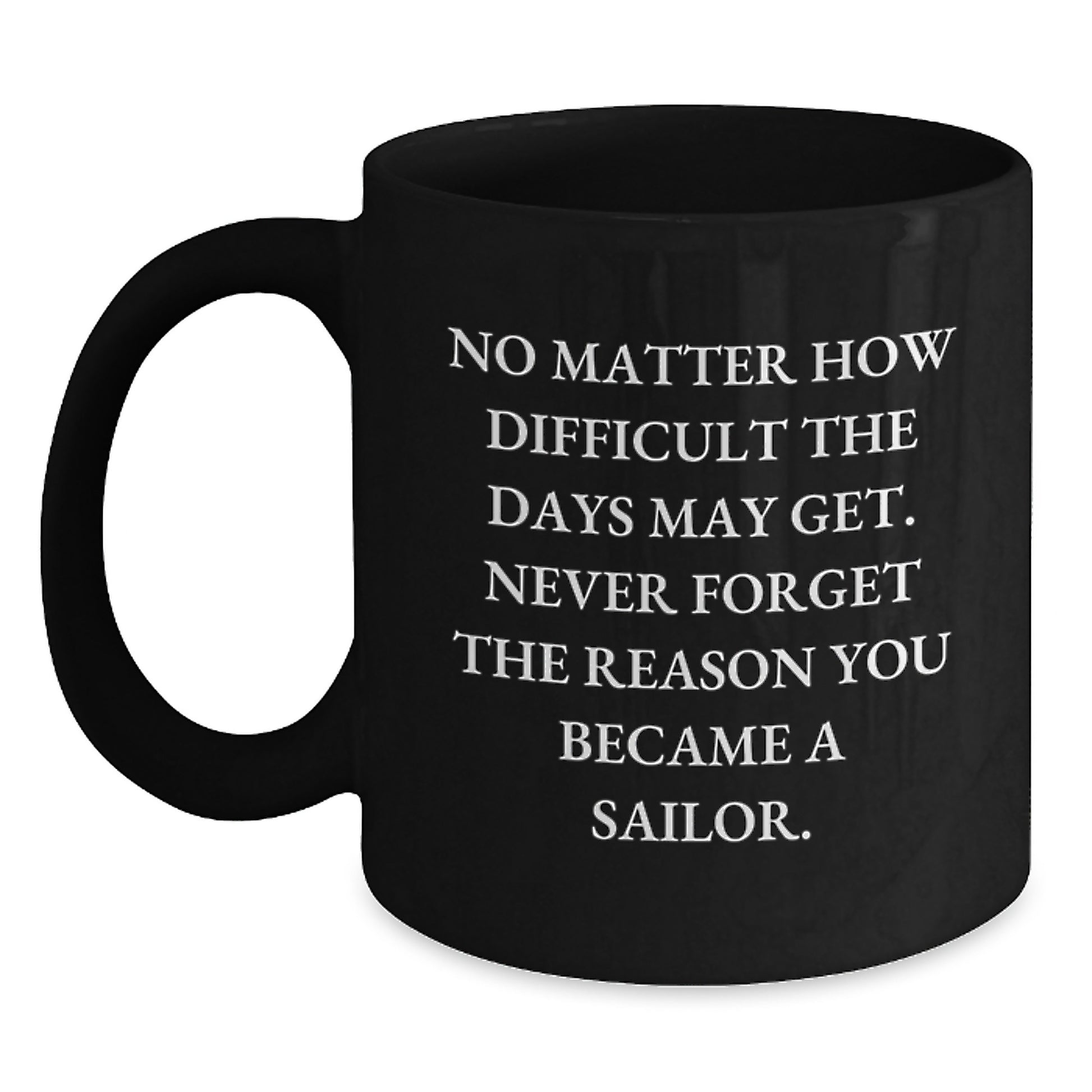 Funny Sailor Gifts for Him Valentine's Unique Black Coffee Mugs from Friends with Inspiring Quote - Main
