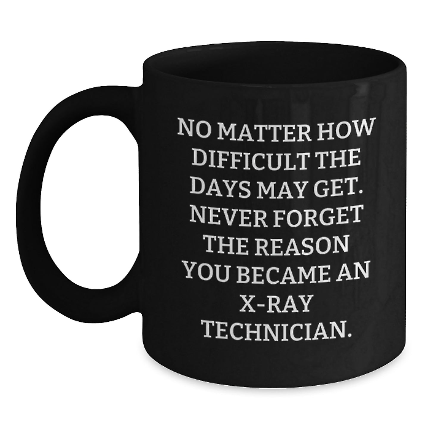 X-Ray Technician Funny Quote Black Coffee Mug Gifts for Mom from Family Unique - Main