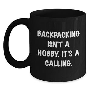Funny Backpacking Quotes Gifts for Men Women Friends Family Birthday Unique Black Coffee Mug - Main