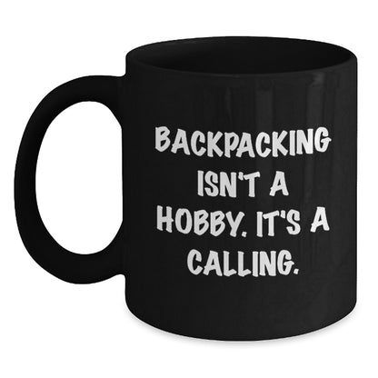 Funny Backpacking Quotes Gifts for Men Women Friends Family Birthday Unique Black Coffee Mug - Main