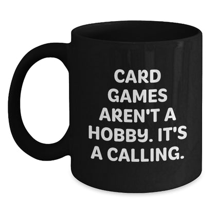 Funny Card Games Lover Gifts, 'Card Games Aren't A Hobby. It's A Calling.' Black Coffee Mug for Mom on Mother's Day, Gifts from Family to Women - Main