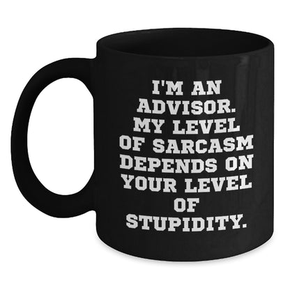 Funny Advisor Gifts from Men for Dad's Special Day - I'm An Advisor Mug, Black Coffee Mug - Main