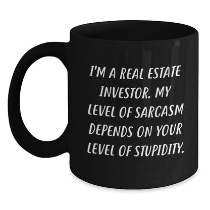 Funny Real Estate Investor Gifts for Mother's Day - Black Coffee Mug with I'm A Real Estate Investor Sarcasm Quote, Gifts from Family to Real Estate Investor, Unique Gifts for Men and Women - Main