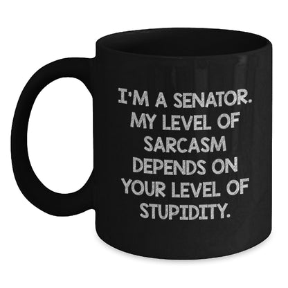 Senator Black Coffee Mug with Funny Quote, Senator for Mom, Gifts from Men to Women, Unique Gifts for Senator Friends on Mother's Day - Main