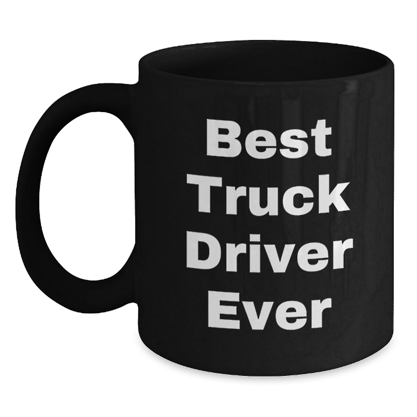 Funny Truck Driver Gifts from Men, Best Ever Quote on Black Coffee Mug for Birthday, Truck Driver Appreciation - Main