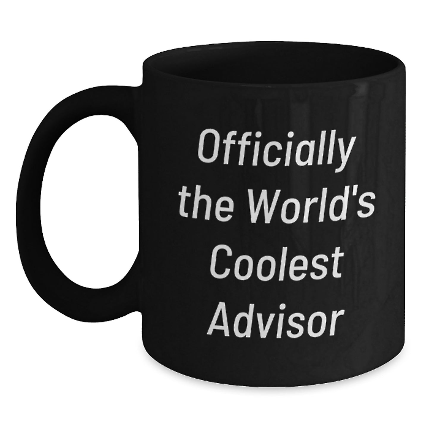 Funny Quotes for Advisors - Gifts from Friends for Mother's Day Unique Advisor Black Coffee Mugs, Officially The World's Coolest Advisor - Main