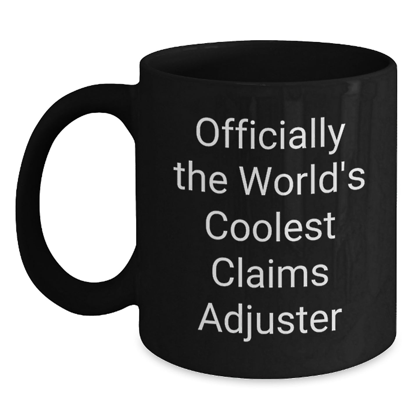 Funny Claims Adjuster Gifts for Men - Officially The World's Coolest Claims Adjuster Black Coffee Mug, Unique Father's Day Unique Gifts from Family - Main