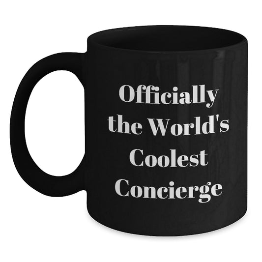 Gifts from Men for Officially The World's Coolest Concierge - Funny Black Coffee Mug for Mother's Day Unique Gifts for Women - Main