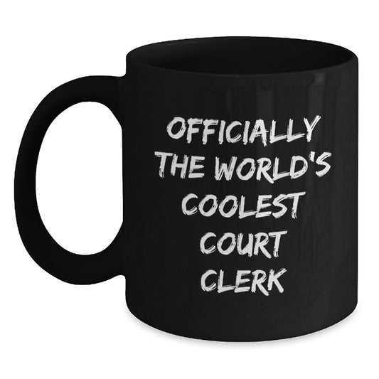 Funny Court Clerk Gifts from Friends, Black Coffee Mug for Valentine's Unique Gifts, Officially The World's Coolest Court Clerk Quote - Main