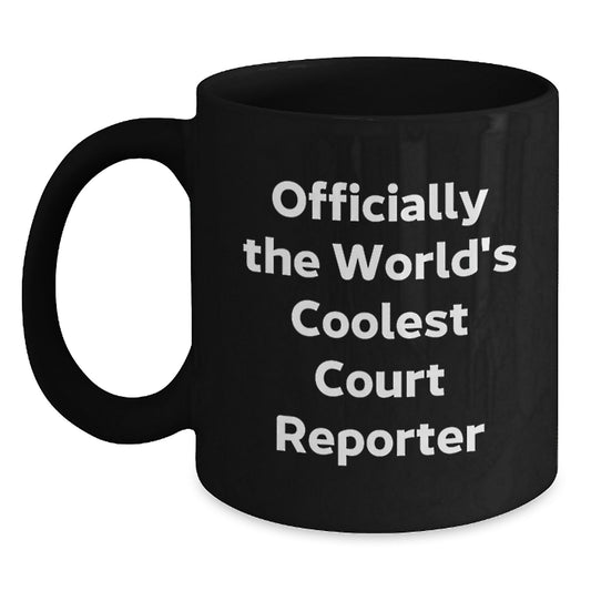 Funny Court Reporter Gifts from Friends to Court Reporter on Valentine's - Black Coffee Mug with Officially The World's Coolest Court Reporter Quote - Main