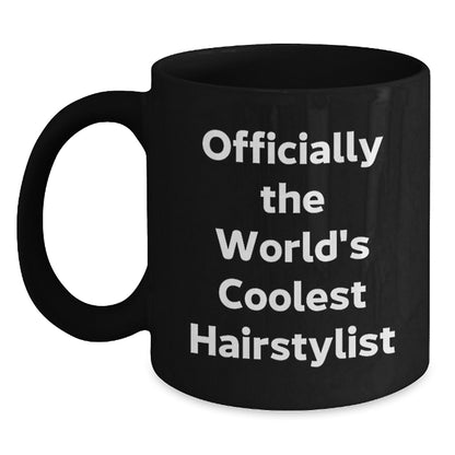 The World's Coolest Hairstylist Funny Quote Gifts for Men Black Coffee Mug - Unique Father's Day Unique Gifts from Family - Main