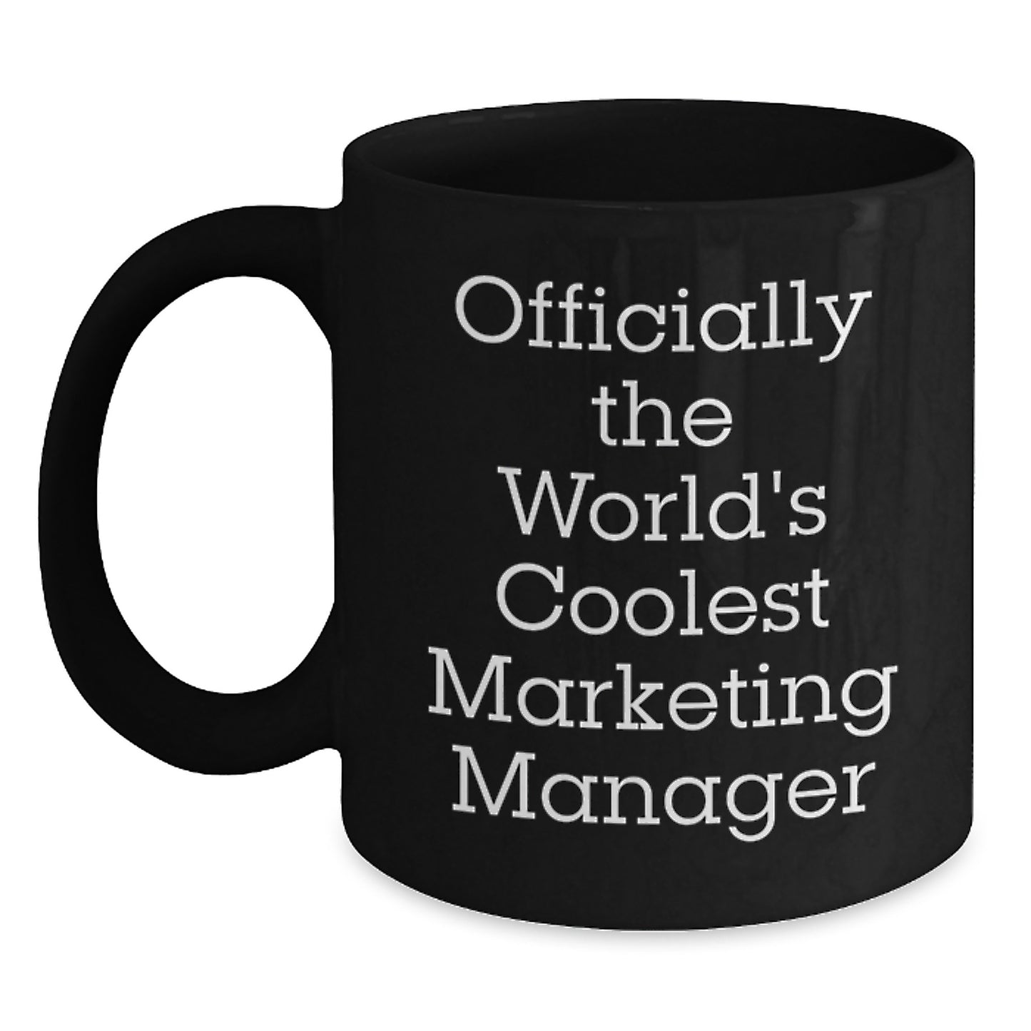 Funny Marketing Manager Gifts from Best Friends on Valentine's Black Coffee Mug - 'Officially The World's Coolest Marketing Manager' - Main