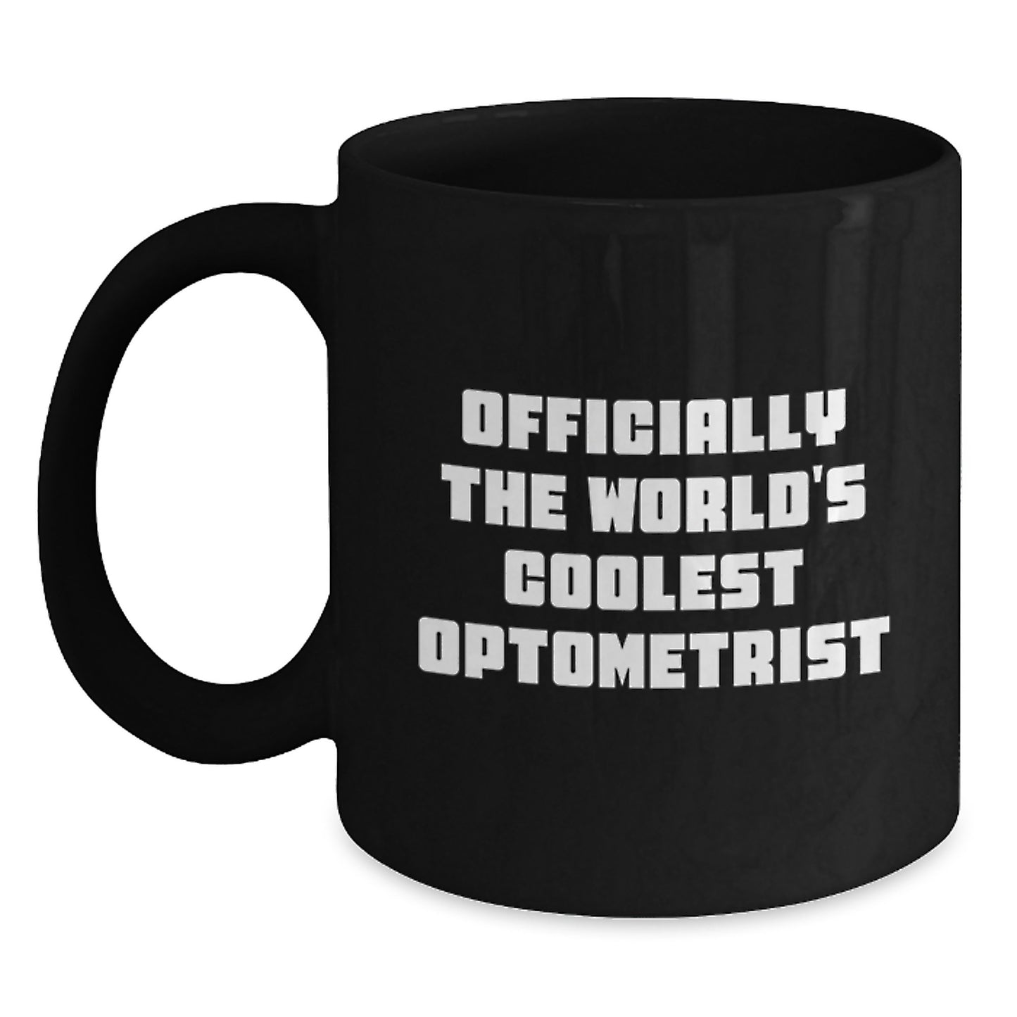Funny Optometrist Gifts from Men for Father's Day Unique Black Coffee Mug - 'Officially The World's Coolest Optometrist' - Main