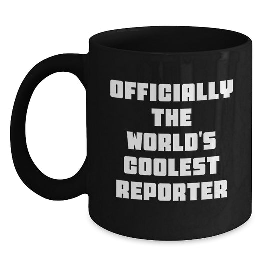 Funny Reporter Gifts from Mom for The World's Coolest Reporter Black Coffee Mug, Unique Mother's Day Unique Gifts for Him - Main