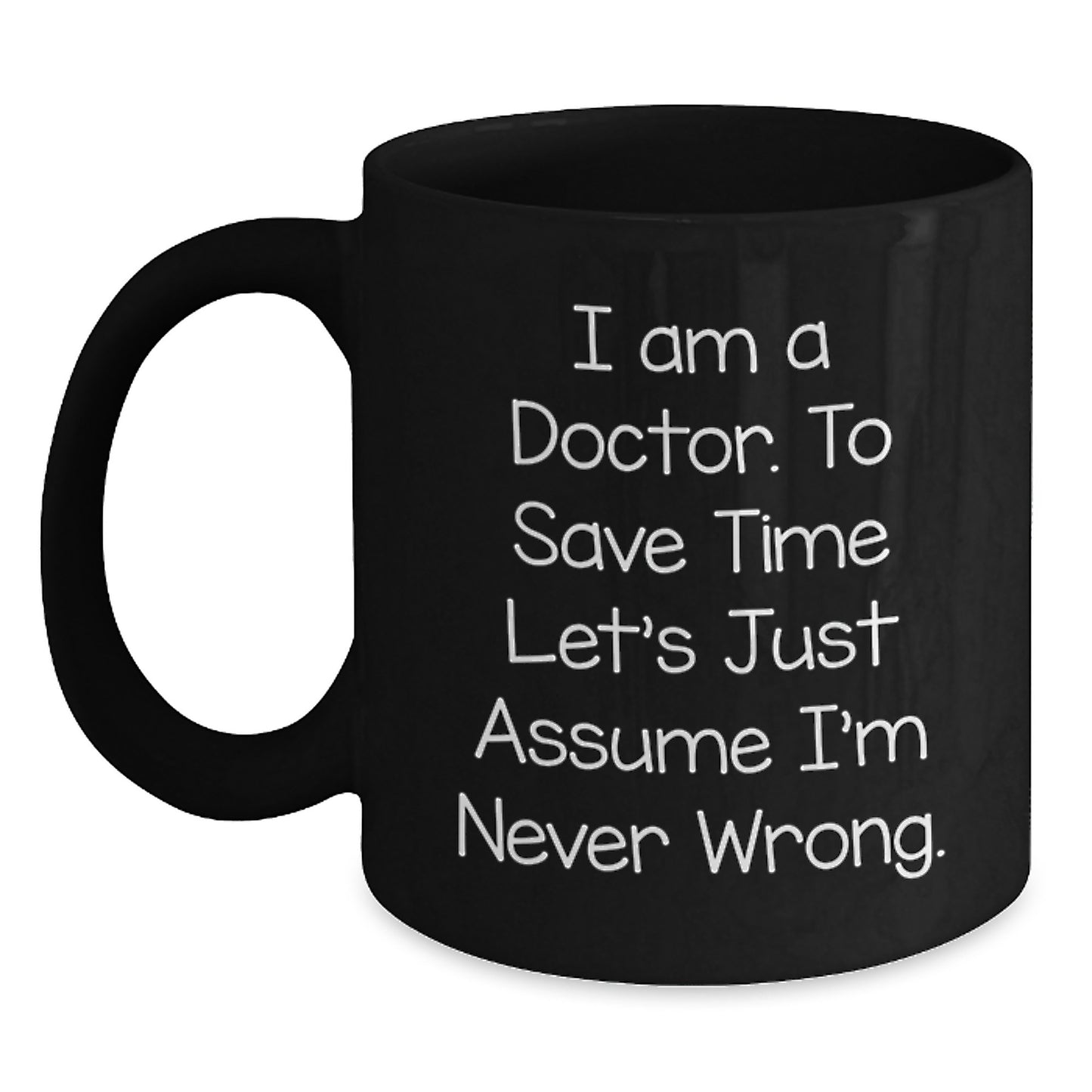 Funny Doctor Quotes, Gifts for Doctors, Unique Black Coffee Mugs from Family to Men Doctors, 11oz or 15oz Ceramic Mugs - Main