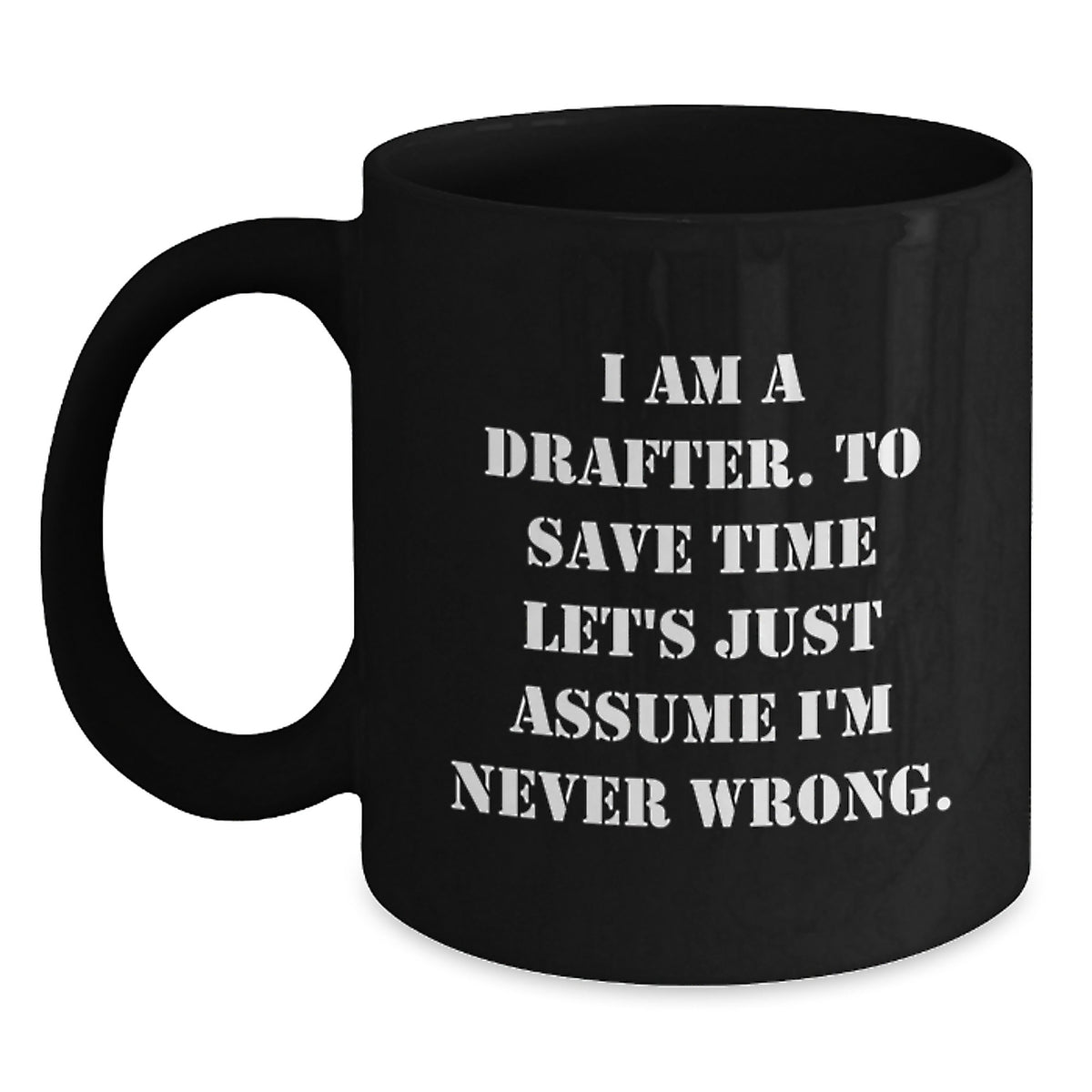 Funny Drafter Gifts from Men, Women, Friends, Coworkers, Family, Funny Drafter Black Coffee Mug for Drafter, Drafter Lover, Valentine's Unique Gifts - Main