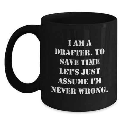 Funny Drafter Gifts from Men, Women, Friends, Coworkers, Family, Funny Drafter Black Coffee Mug for Drafter, Drafter Lover, Valentine's Unique Gifts - Main