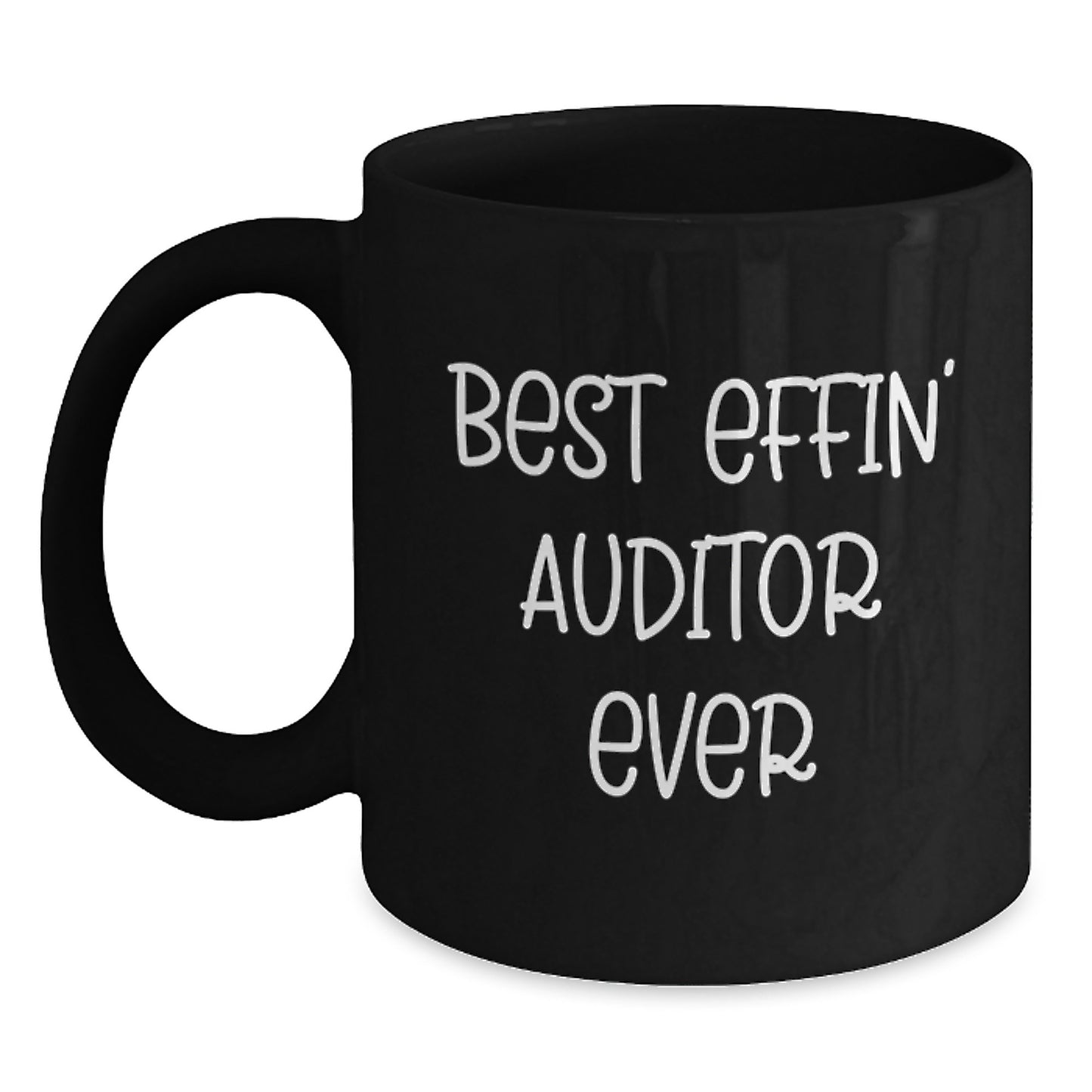 Funny Auditor Gifts from Friends - Best Effin' Auditor Ever Black Coffee Mug, Gifts for Auditor, Mother's Day Unique Gifts - Main