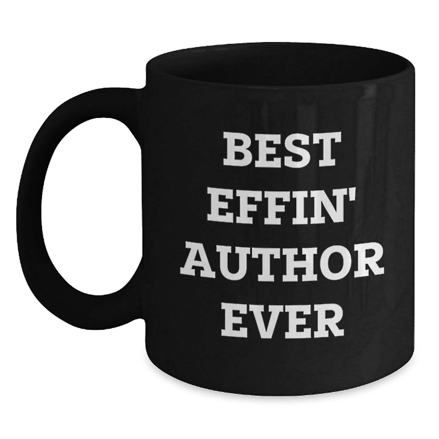 Funny Best Effin' Author Ever Black Coffee Mug Gifts from Men to Their Favorite Author on Father's Day Unique Mugs for Author - Main