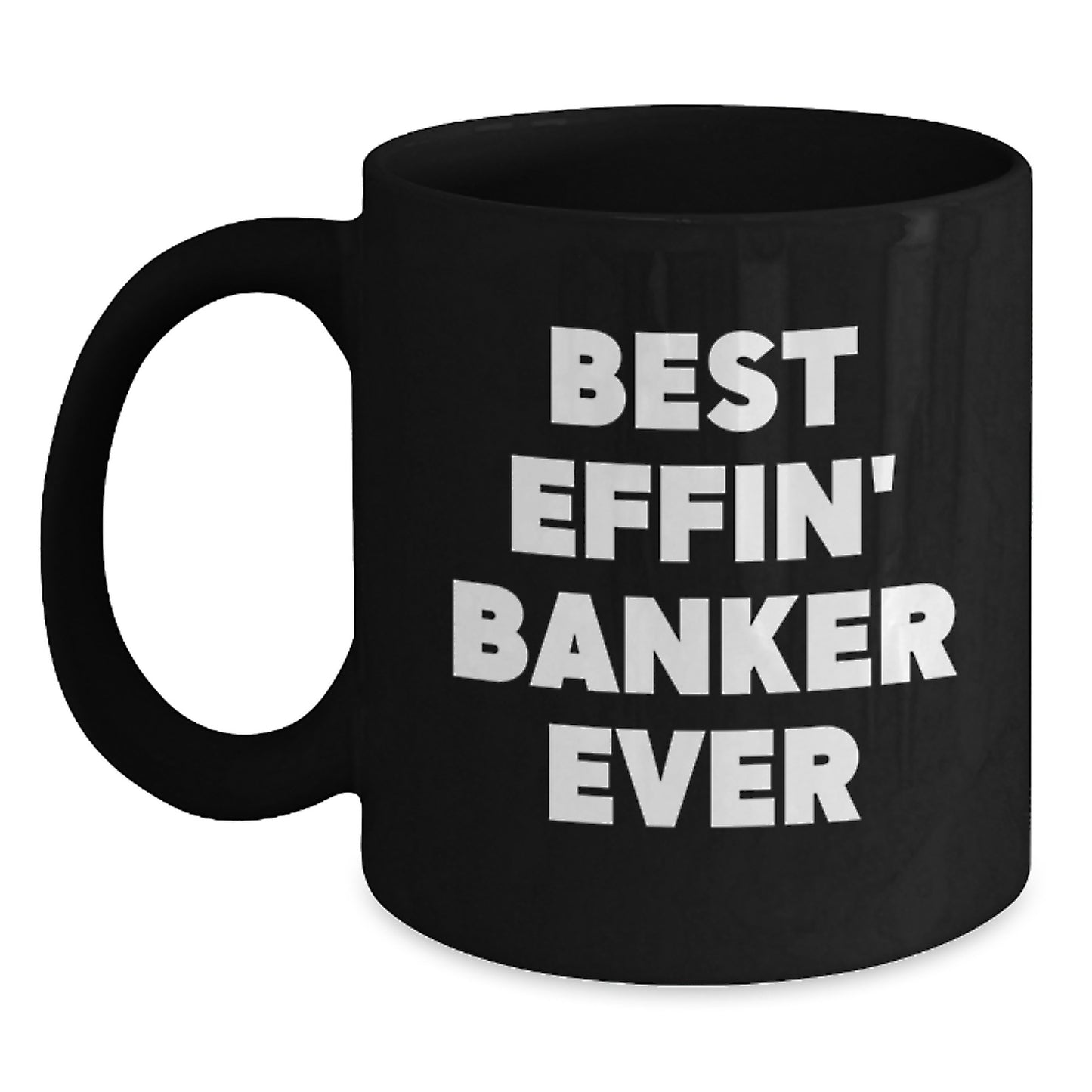 Funny Gifts from Friends to Banker Black Coffee Mugs for Valentine's Unique Banker Lover - Main