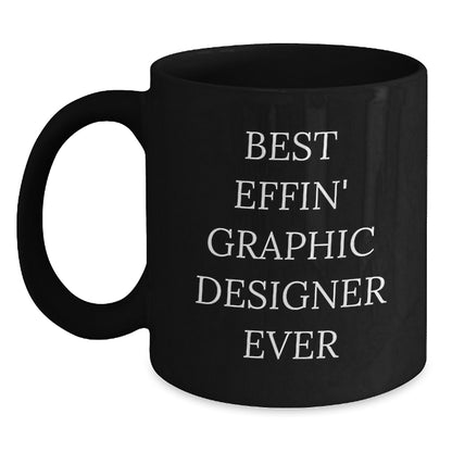 Funny Graphic Designer Gifts for Him, Black Coffee Mug, Best Effin' Graphic Designer Ever, Birthday Unique Presents from Friends, 11oz or 15oz Ceramic Mug - Main