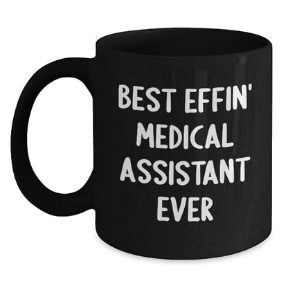 Funny Medical Assistant Gifts from Friends, Best Effin' Medical Assistant Ever Black Coffee Mug, Birthday Unique Gift for Medical Assistant - Main