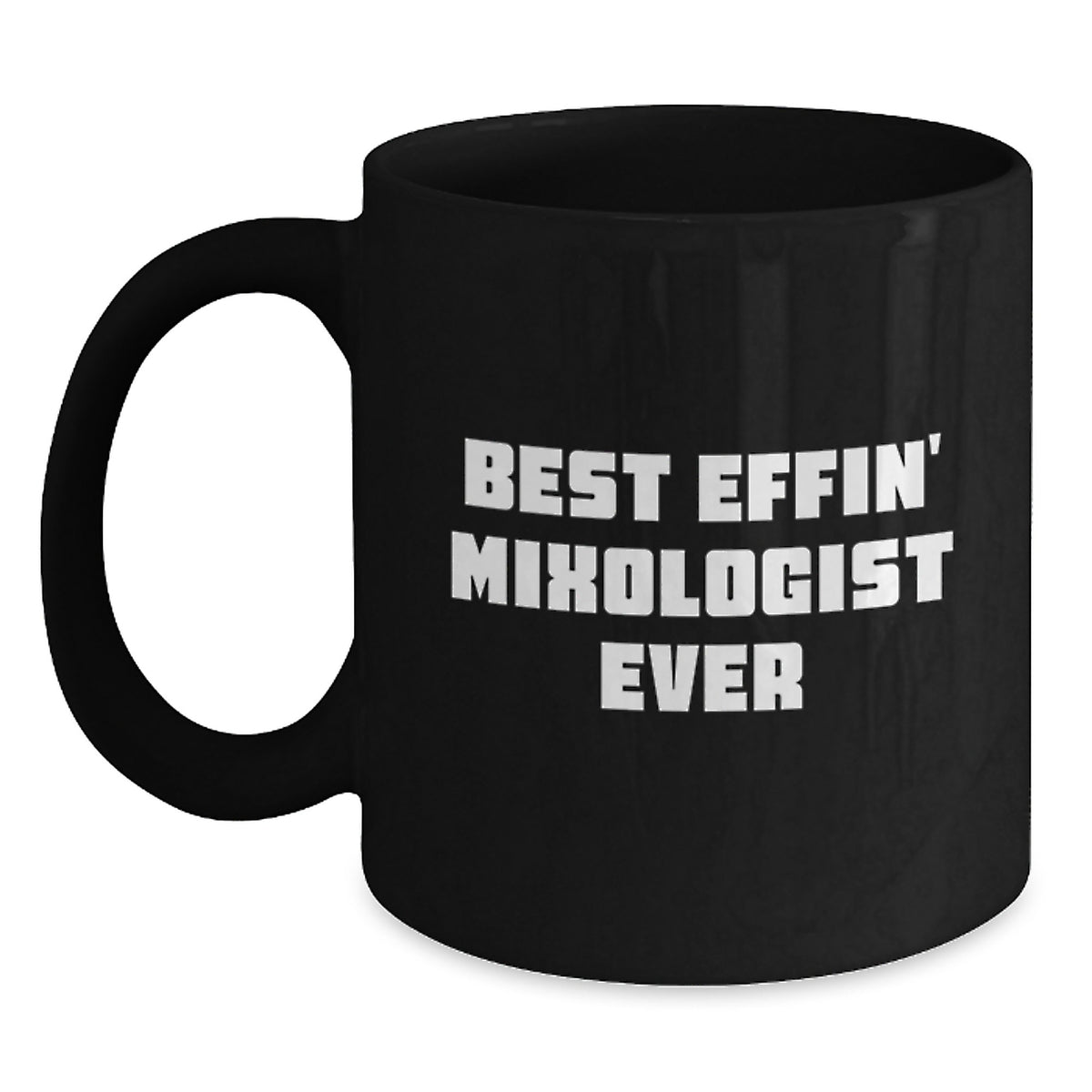 Funny Mixologist Gifts from Men for Father's Day Unique Black Coffee Mugs with 'Best Effin' Mixologist Ever' Quote - Main