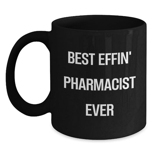 Funny Pharmacist Gifts for Men from Friends, Best Effin' Pharmacist Ever Black Coffee Mug, Birthday Unique Presents - Main