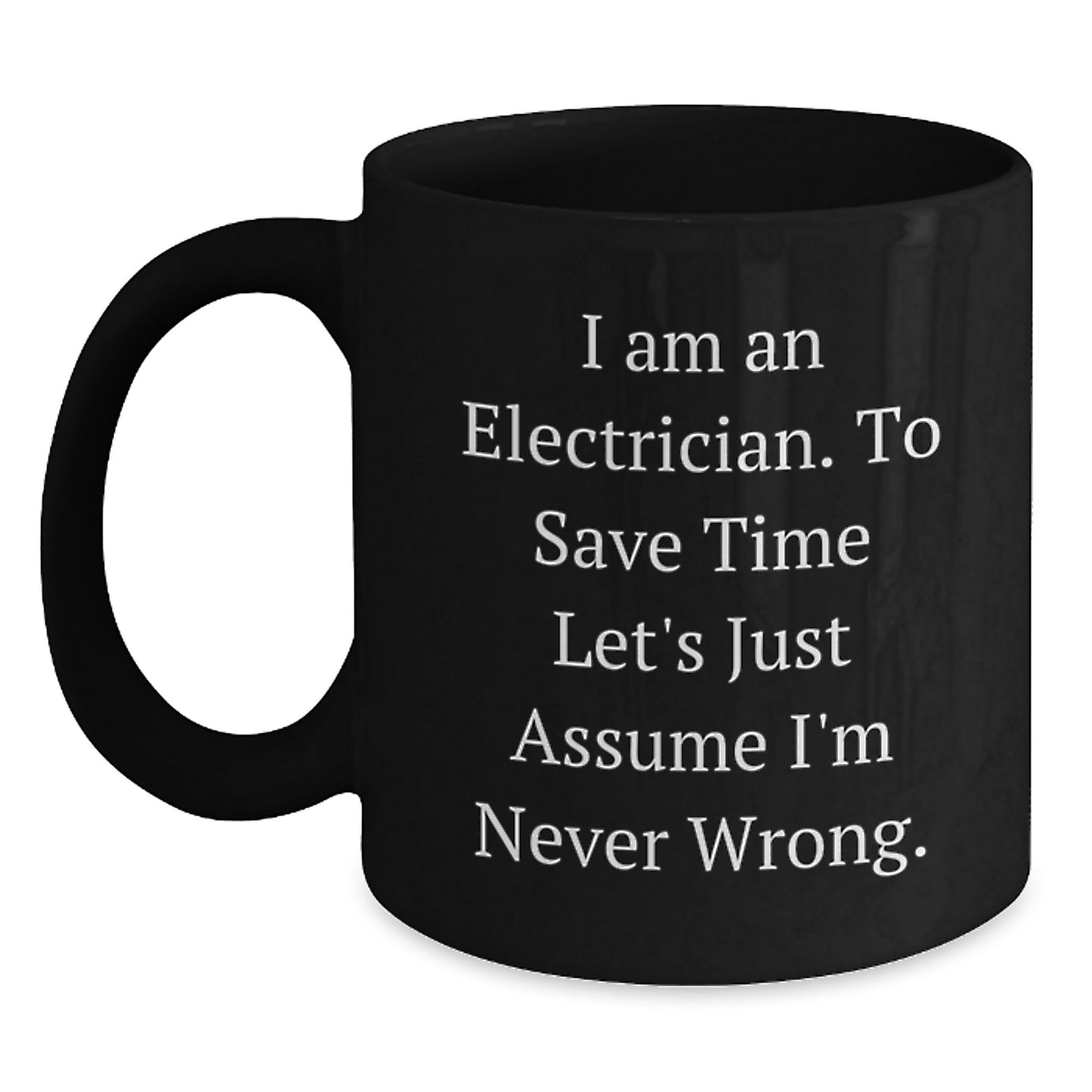 Funny Quote Electrician Gifts from Men to Fathers, Electrician Black Coffee Mug, Father's Day Unique Gifts - Main