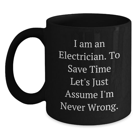 Funny Quote Electrician Gifts from Men to Fathers, Electrician Black Coffee Mug, Father's Day Unique Gifts - Main