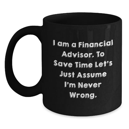Funny Financial Advisor Black Coffee Mug Gifts from Family to Financial Advisors on Father's Day Unique - Main