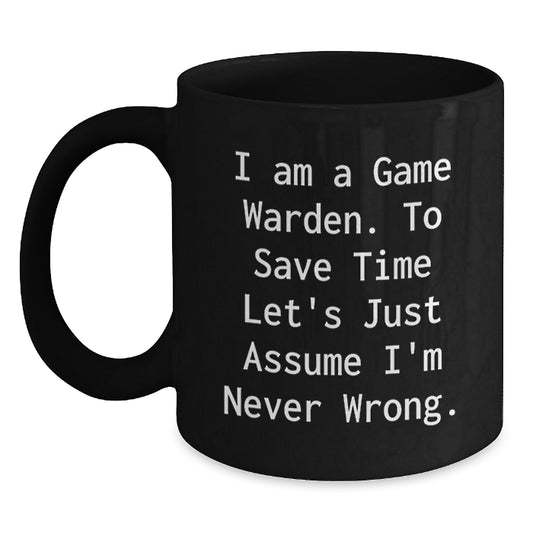 Funny Game Warden Gifts for Men, Gifts from Friends to Game Wardens, I Am A Game Warden, Black Coffee Mug for Graduation Unique - Main