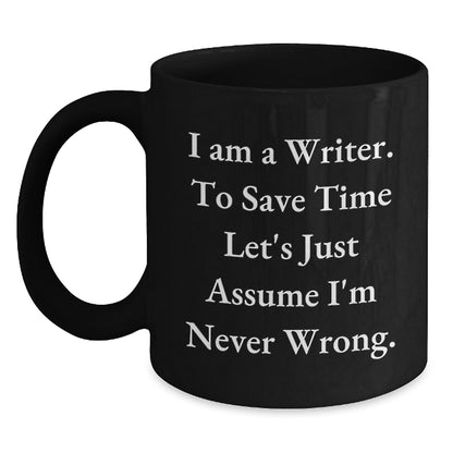 Funny Writer Gifts for Men Graduation Unique Black Coffee Mug - I'm Never Wrong - Gifts from Friends - Main