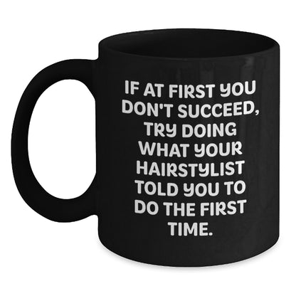 Funny Hairstylist Quotes Black Coffee Mug Gifts for Hairstylist Graduation Unique Gifts from Friends - Main