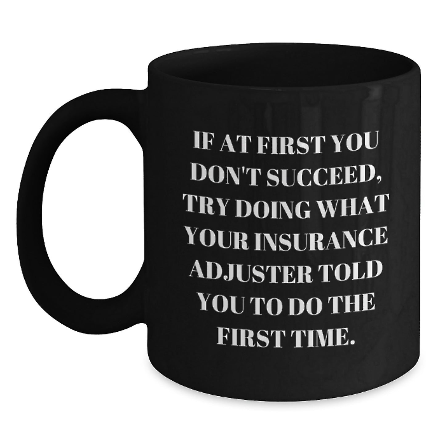Funny Insurance Adjuster Black Coffee Mugs, Gifts from Friends, Women, Coworkers to Insurance Adjuster, Graduation Unique Gifts - Main