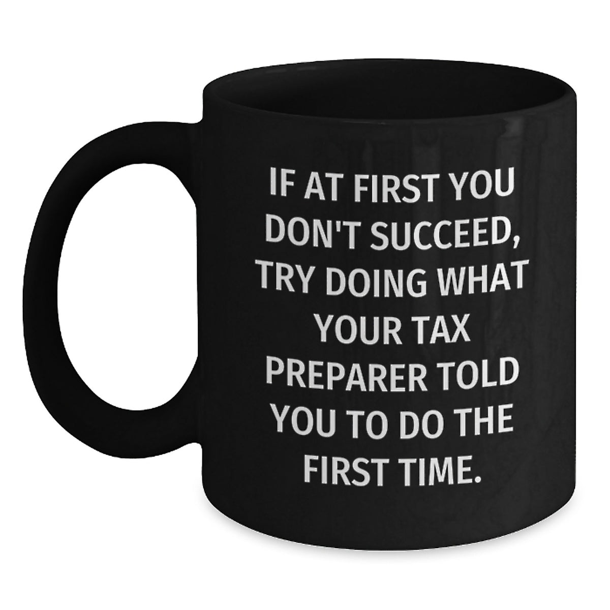 Tax Preparer Gift for Him - Humorous Coffee Mug Keepsake - Main