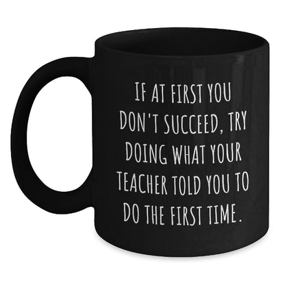 Funny Teacher Quotes Black Coffee Mug, Gifts from Friends to Family for Graduation, 11oz or 15oz Ceramic Mugs, Teacher Gifts for Men, Inspirational Quotes, Funny Mug - Main