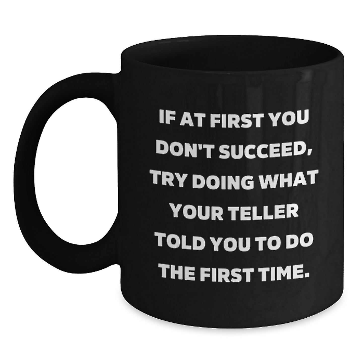 Funny Teller Quotes, Inspirational Gifts for Teller, Black Coffee Mug from Friends - Main